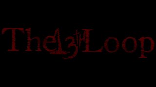 Details The 13th Loop (Official Trailer) | Indie Horror Videogame Update