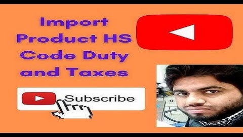HS Code or Pakistan Custom Tariff Code for Import and Export Products