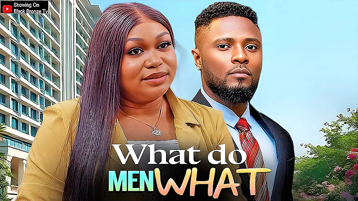 WHAT DO MEN WANT - RUTH KADIRI / MAURICE SAM / - 2025 NOLLYWOOD LATEST MOVIES