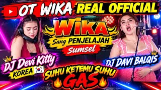 SUHU KETEMU SUHU GAS MENYALA DJ DEVI KITTY KOREA & DJ DAVI BALQIS OT WIKA SANG PENJELAJAH SUMSEL