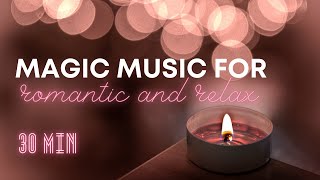 Magic music for romantic and relax • Romantic • Relax • Dream