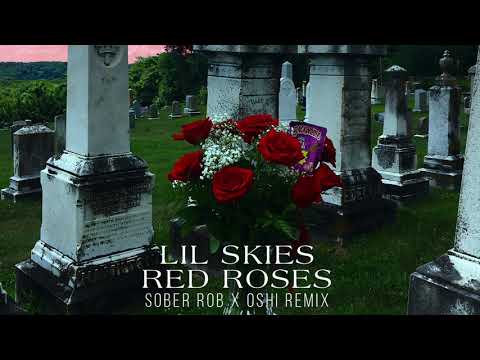 Lil Skies - Red Roses (Sober Rob & Oshi Remix)