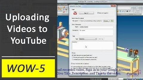 How to upload Videos to YouTube in Solid Edge ST6?