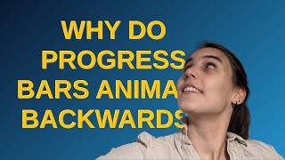 Ux Why Do Progress Bars Animate Backwards?