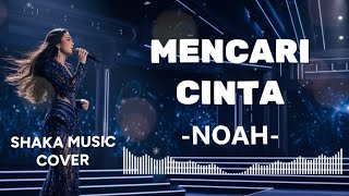 Download Lagu MENCARI CINTA  NOAH BY SHAKA MUSIC MP3