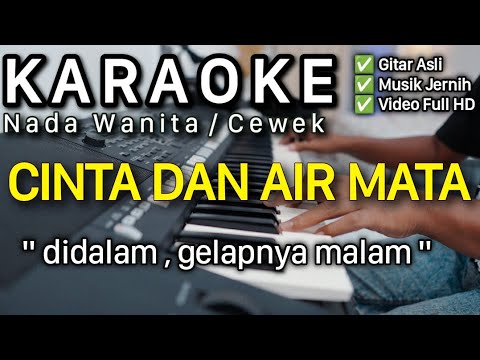 CINTA DAN AIR MATA Karaoke Nada Wanita / Cewek || Fendik Adella - Cinta Dan Air Mata