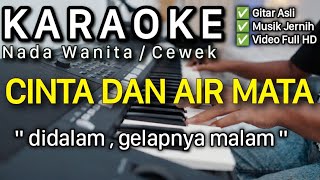 Cinta Dan Air Mata Karaoke Nada Wanita  Cewek  Fendik Adella  Cinta Dan Air Mata