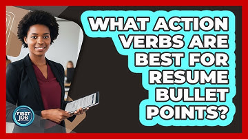 What Action Verbs Are Best For Resume Bullet Points?