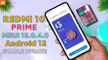 Redmi 10 Prime MIUI 13.0.4.0 Android 12 New Update Full Changelog | Redmi 10 Prime MIUI 13 Update