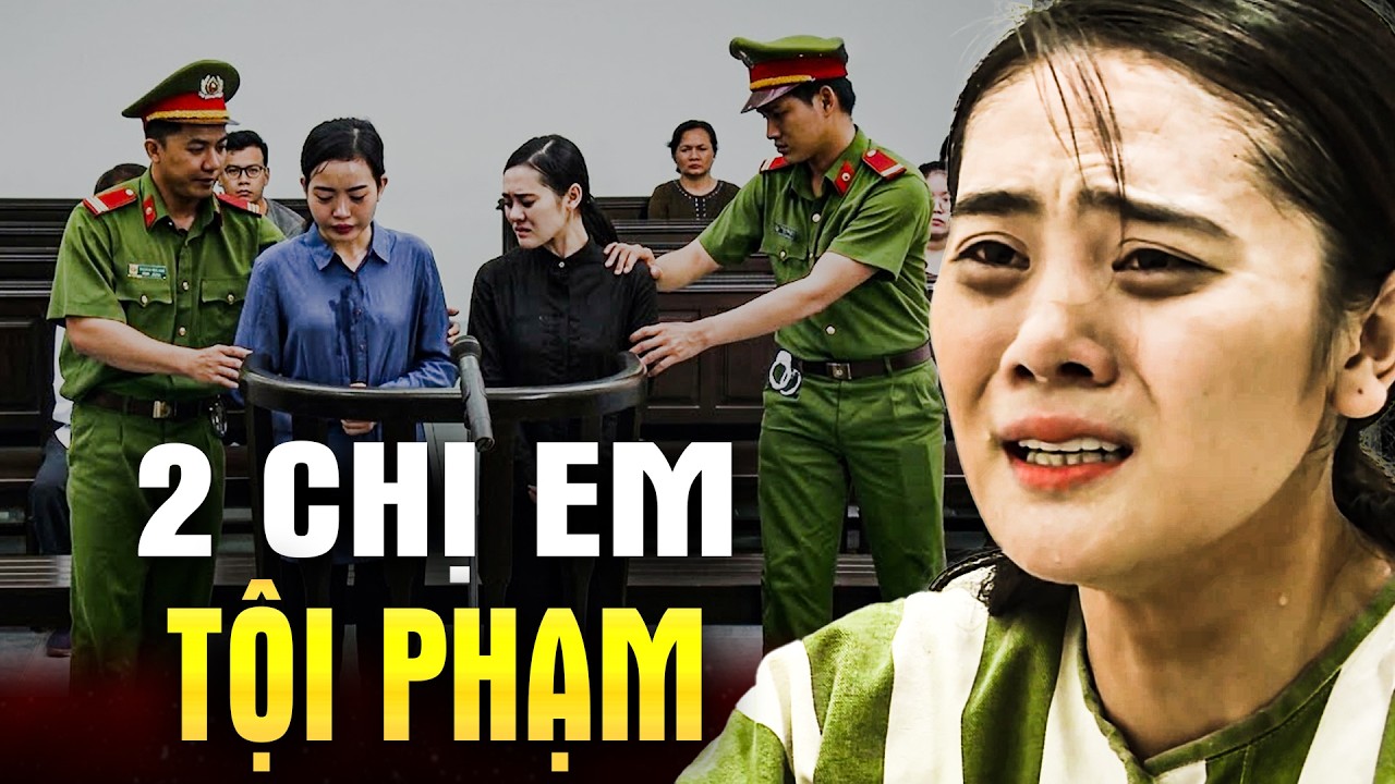 2 CHỊ EM TỘI PHẠM | KÝ SỰ PHÁP ĐÌNH 2026 | TRUY TÌM BẰNG CHỨNG | PHÍA SAU MỘT PHIÊN TÒA