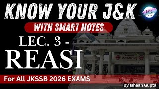 Reasi - Lec. 3 Know Your J&K - Jkssb Exams - With Smart Notes - Tourist Destination -