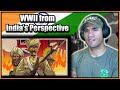 WWII from India's Perspective - Marine reacts