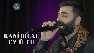Kanî Bîlal - Ez Û Tu