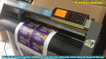 Máy cắt bế decal Graphtec CE6000 60 Plus cắt bế decal tờ liên tục với chân máy chính hãng