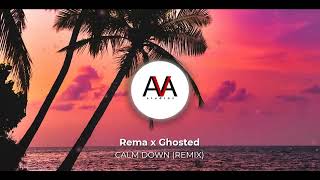 Rema x Ghosted - Calm Down (Remix)