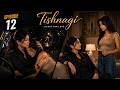 Tishnagi - Thirst For Love || EP - 12 || Aditi hugs ❤ Avi || Avi × Aditi || GL Love Story
