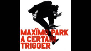 Video thumbnail of "Maxïmo Park - I Want You To Stay"