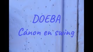 Video thumbnail of "DOEBA. Cánon en swing - Gal·la"