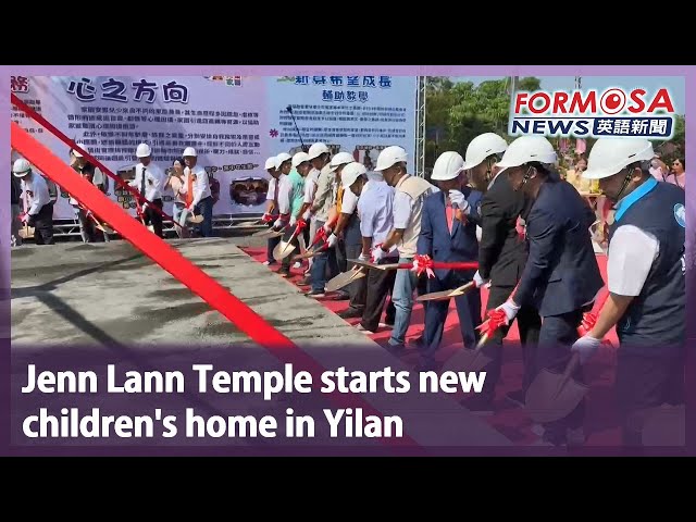 Jenn Lann Temple starts new children’s home in Yilan｜Formosa English News