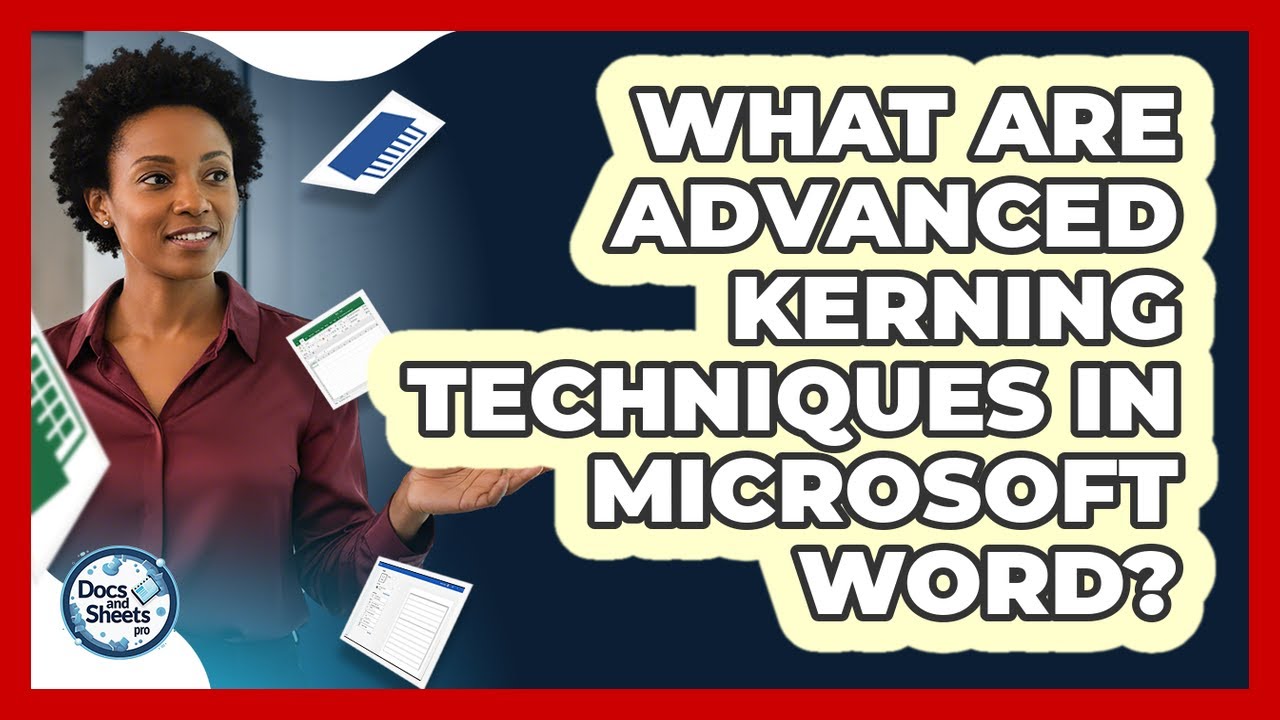 What Are Advanced Kerning Techniques In Microsoft Word? - Docs and Sheets Pro