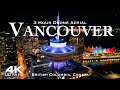 [4K] Best of VANCOUVER 2024 🇨🇦 3 Hour Drone Aerial Relaxation 🍁 Canada British Columbia #vancouver