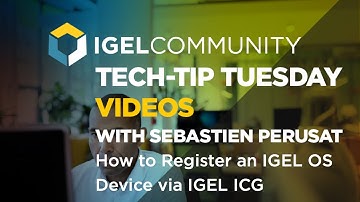 How to Register your IGEL OS Device via IGEL ICG