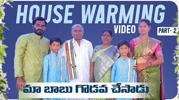 house warming video part-2 // మా బాబు గొడవ చేసాడు