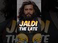 Jaldi the Late by Dhurandhar
