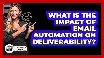 What Is The Impact Of Email Automation On Deliverability? - TheEmailToolbox.com