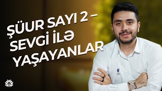 Şüur Sayı 2 Sevgi Ilə Yaşayanlar Əziz Hüseynov Sağlam Həyat