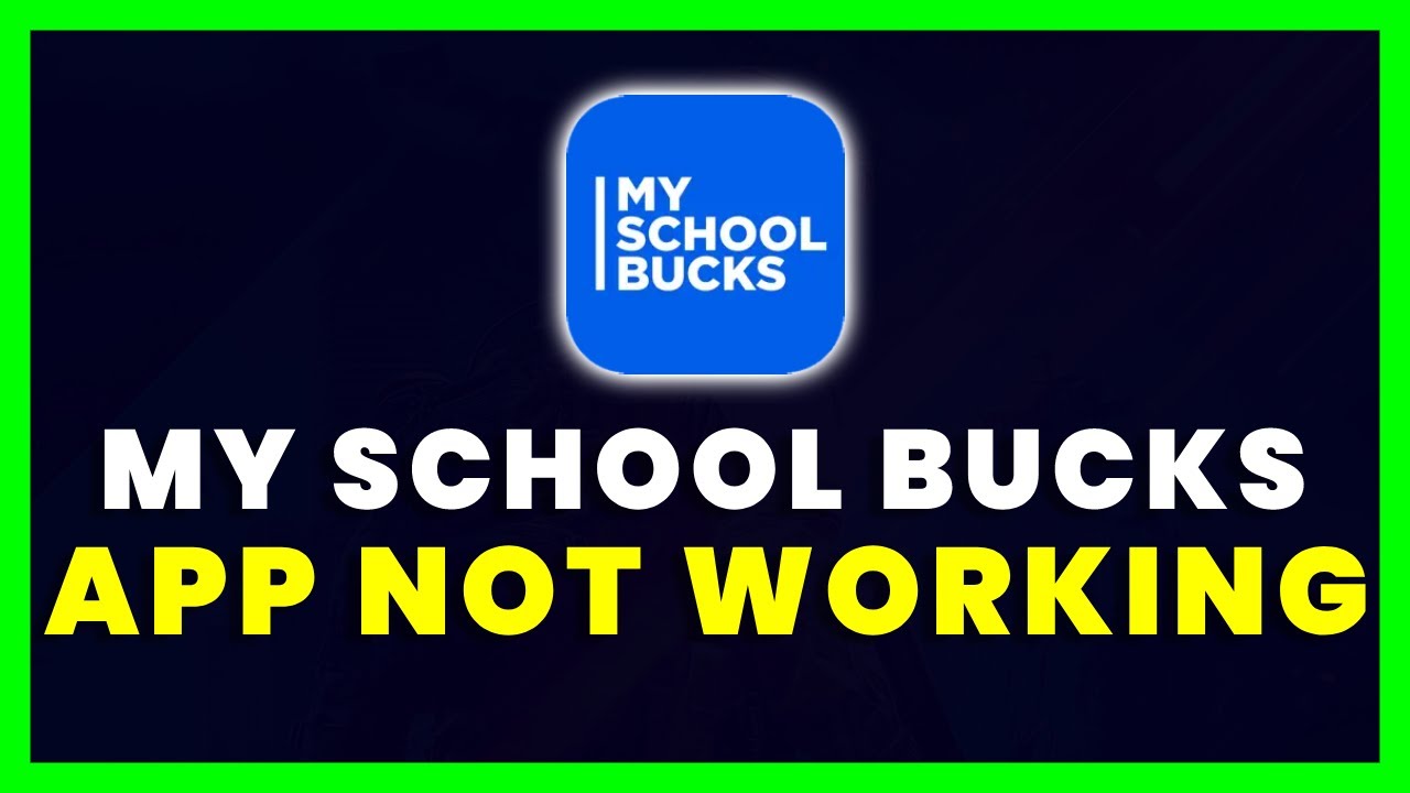 My School Bucks App Not Working How to Fix MSB Parent USA App Not