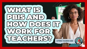 What Is PBIS And How Does It Work For Teachers? - Aspiring Teacher Guide