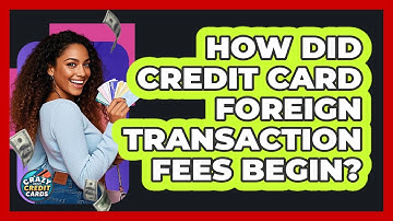 How Did Credit Card Foreign Transaction Fees Begin? - Crazy About Credit Cards