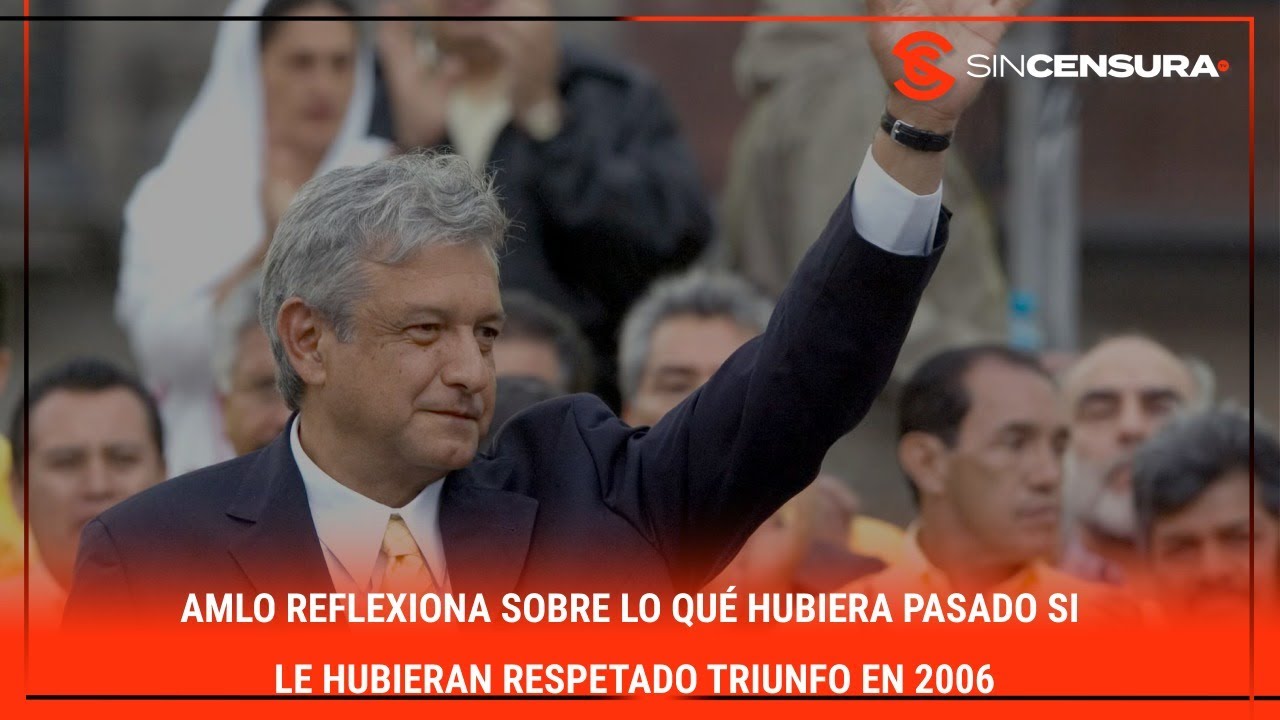 #AMLO reflexiona sobre lo QUÉ HUBIERA PASADO si le hubieran respetado