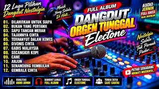 FULL ALBUM ORGEN TUNGGAL DANGDUT – TERHANYUT DALAM KEMESRAAN - LAGU KALEM BIKIN BAPER