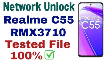 Realme C55 RMX3710 Network Unlock 100% Tested File