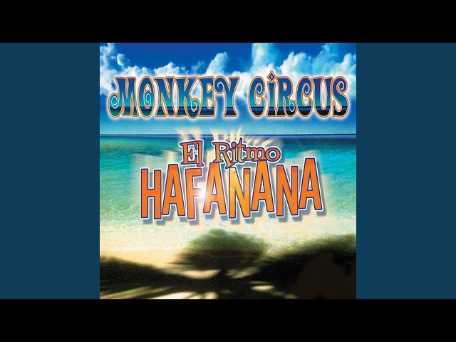 Monkey Circus - El ritmo hafanana