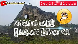 CERITA MISTIS GUNUNG PEGAT ( pengantin baru dilarang lewat sini )