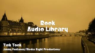 Download lagu 🎵 Tick Tock - Jimmy Fontanez/Media Right Productions 🎧 No Copyright Music 🎶 Rock Music