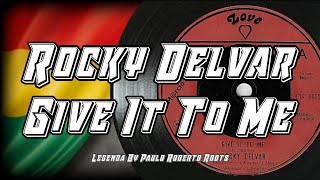 Rocky Delvar  Give It To Me  Reggae Legendado
