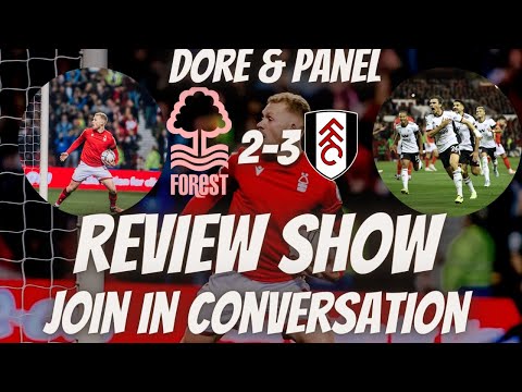 FULHAM WIN AT CITY GROUND | NOTTINGHAM FOREST 2-3 FULHAM REVIEW