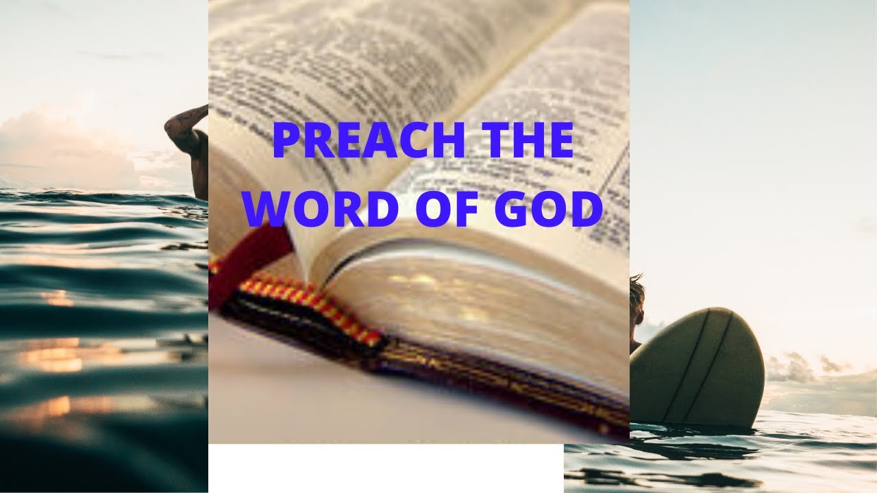 Why do we Preach the Word of God - YouTube