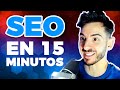 Aprende seo marketing en 15 minutos  con ejemplos