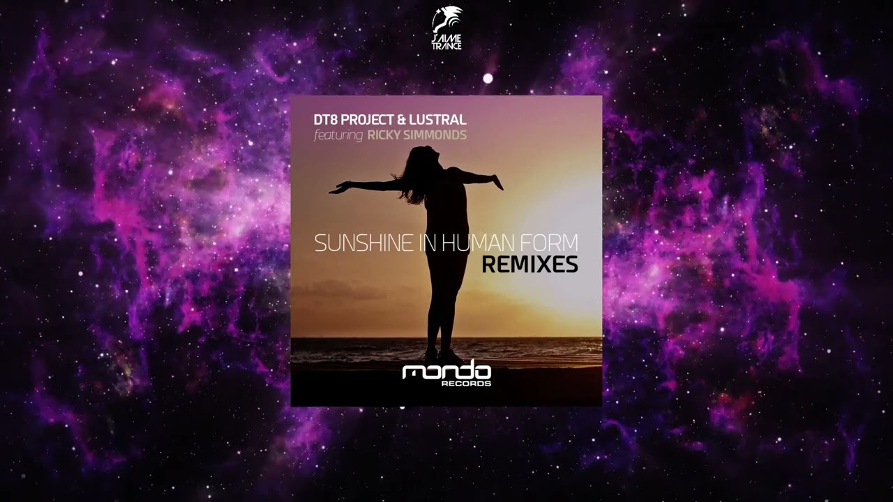 DT8 Project & Lustral Feat. Ricky Simmonds - Sunshine In Human Form