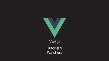 Vue Tutorial 9 - Watchers
