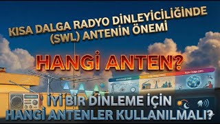 Hangi̇ Anten? İyi Bir Swl Dinlemesi İçin Anten Tavsiyeleri Ve Karşılaştırma