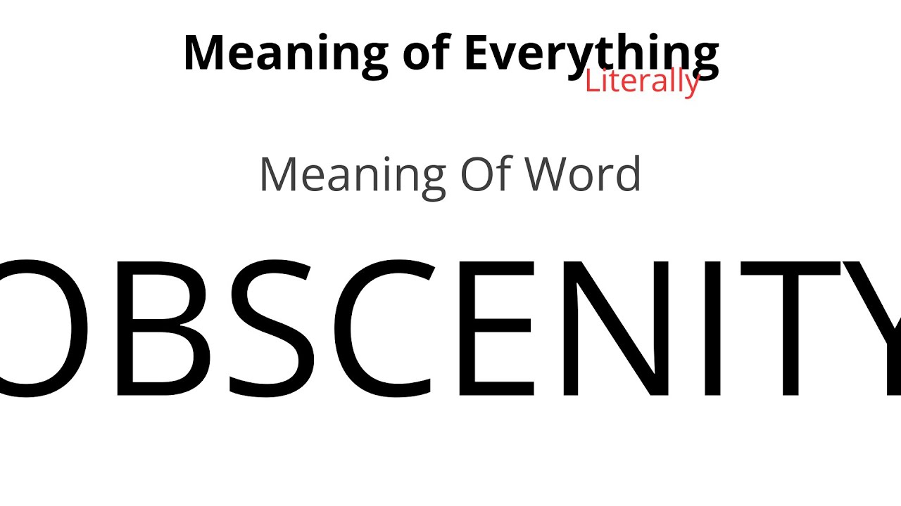 Meaning of Word - Obscenity Meaning