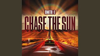 Chase The Sun - Dimitri K
