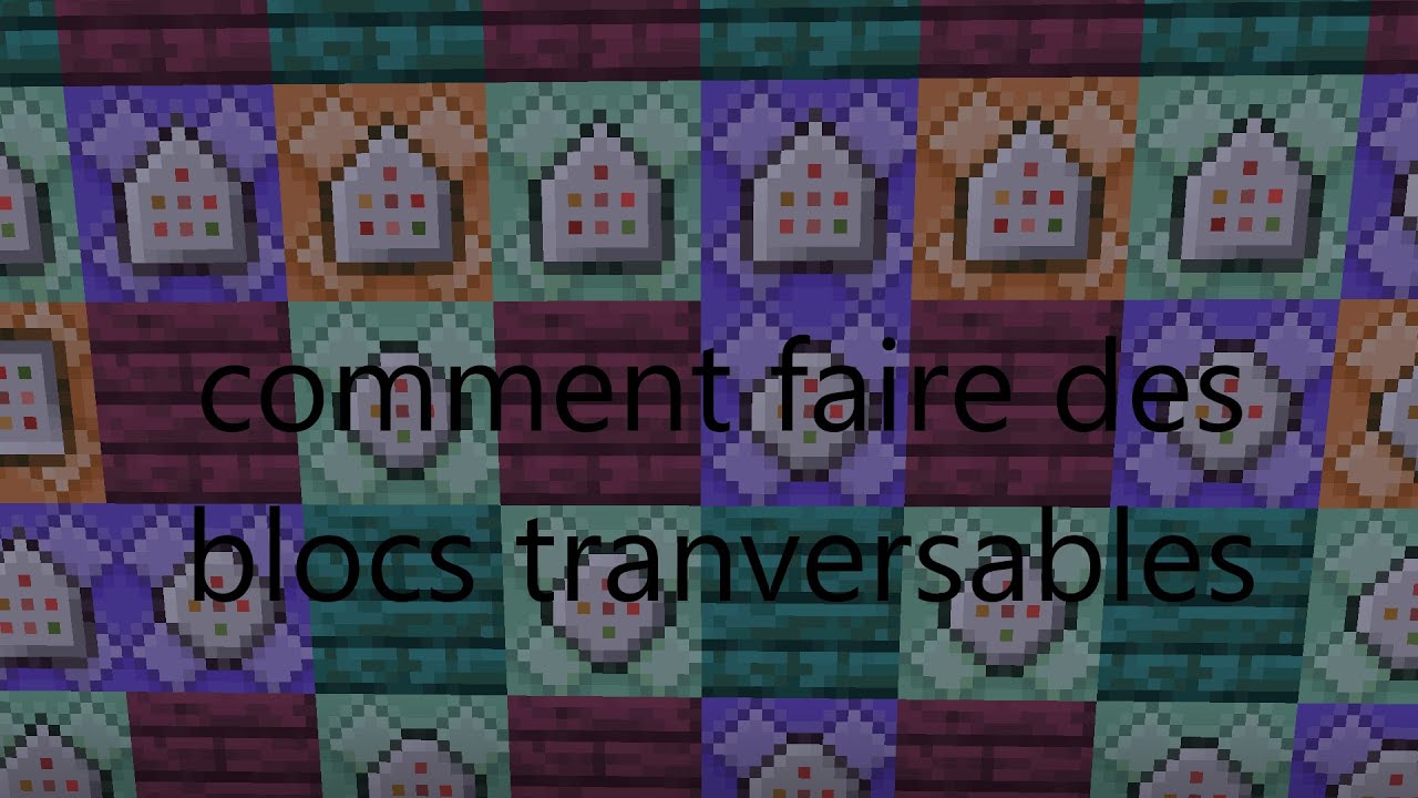 [TUTO COMMANDES] Comment faire des blocs traversables sur Minecraft