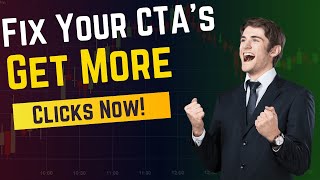 Struggling with Weak CTAs?  - Fix This First!